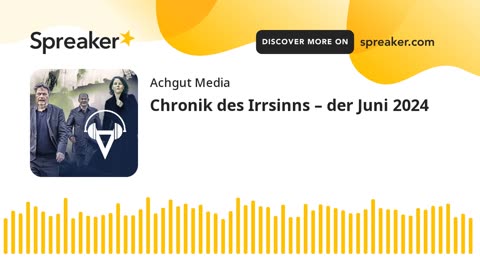 Chronik des Irrsinns – der Juni 2024