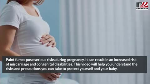 Paint Fume Hazards During Pregnancy