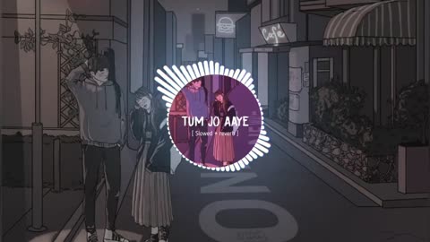 TUM JO AAYE | ( Slowed + reverb ) | Rahat Fateh Ali Khan | Tulsi Kumar | LOFI BEATS