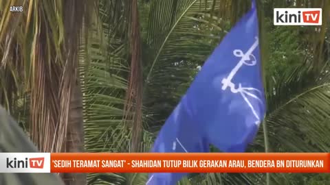 'Sedih teramat sangat' - Shahidan tutup bilik gerakan Arau, bendera BN diturun