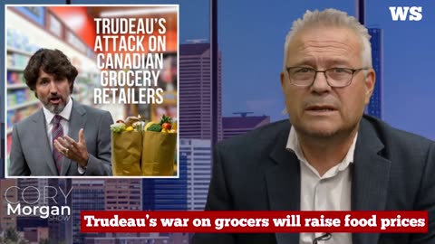 Trudeau’s war on grocers will raise food prices