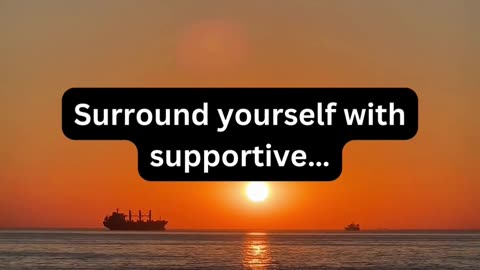 Surround yourself with