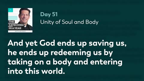 Day 51: Unity of Soul and Body — The Catechism in a Year (with Fr. Mike Schmitz)