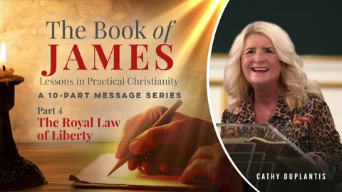 The Book Of James: Lessons In Practical Christianity, Part 4: The Royal Law Of Liberty