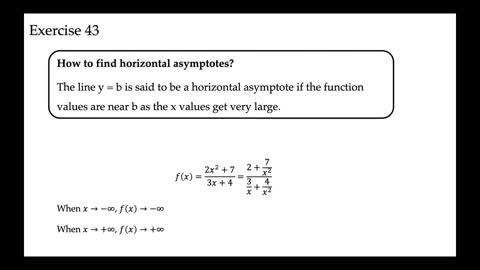 Determine the horizontal asymptotes, if they exists. f(x)=2 x^2+7/3 x+4