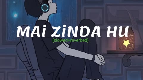 MAi ZiNDA HU LEKiN 💖 || (Slowed+Reverbed) |#slowedreverb