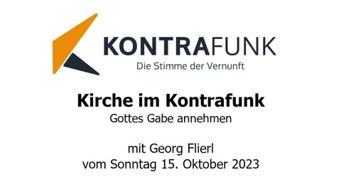 Kirche im Kontrafunk - 15.10.2023: Gottes Gabe annehmen