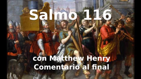 📖🕯 Santa Biblia - Salmo 116 con Matthew Henry Comentario al final.