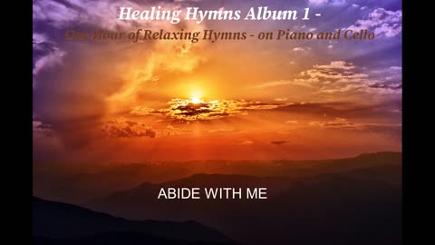 ABIDE WITH ME - RELAXING SPIRITUAL HEALING PRAISE WORSHIP HYMN PIANO CELLO MUSIC