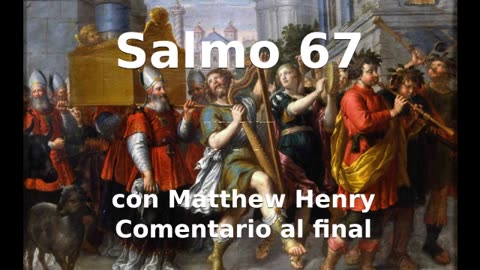 📖🕯 Santa Biblia - Salmo 67 con Matthew Henry Comentario al final.