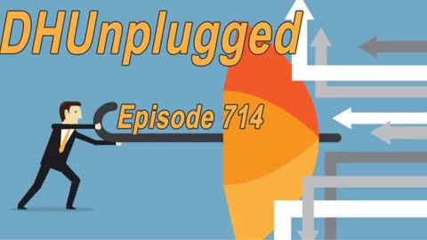 DHUnplugged #714: Crisis Averted