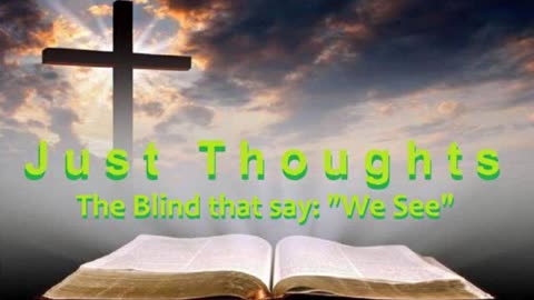 Just Thoughts - The Blind say: "We see"