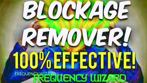 THE BEST BLOCKAGE REMOVER EVER CREATED! 100% EFFECTIVE! GET RESULTS NOW!! SUBLIMINAL AFFIRMATIONS