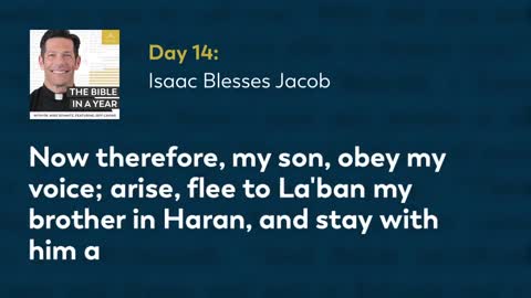 Day 14 Isaac Blesses Jacob — The Bible in a Year (with Fr. Mike Schmitz)