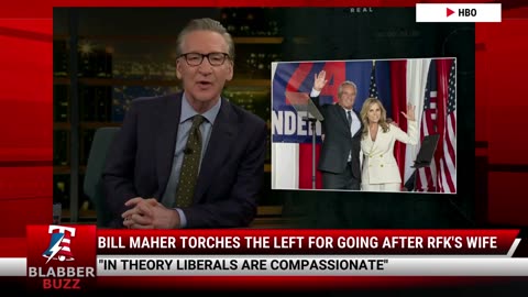 Bill Maher Torches The Left For Going After RFK's Wife