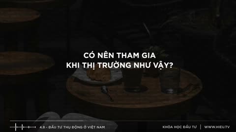 Bài 4.8 P1 Đầu tư thụ động ở thị trường Việt Nam