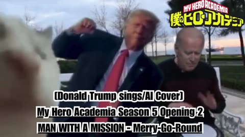 [Donald Trump AI Cover] My Hero Academia S 5 OP 2 MAN WITH A MISSION - Merry Go Round