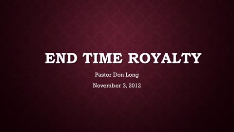 End Time Royalty (November 3, 2012)