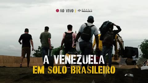 Infiltrados: A Venezuela em solo brasileiro