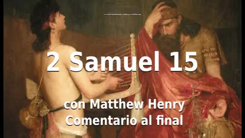 📖🕯 Santa Biblia - 2 Samuel 15 con Matthew Henry Comentario al final.