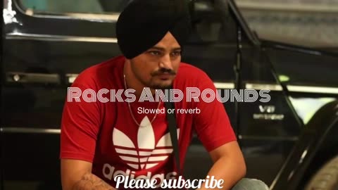 Racks and Rounds song | Sidhu moosewala [slowed or reverb] Punjabi Lofi