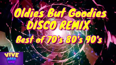 Oldies but Goodies Disco Remix Best of 70's 80's 90's