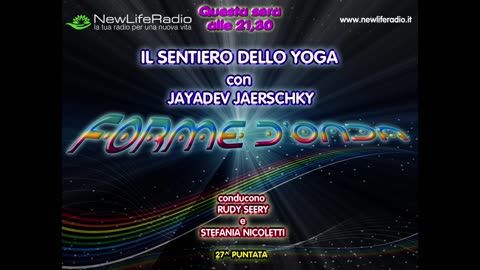 Forme d'Onda-Il Sentiero dello Yoga-Jayadev Jaerschky-18-05-2017-27^puntata QUARTA STAGIONE