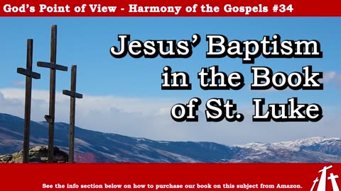 Harmony of the Gospel #34 - Jesus' Baptism in the Book of St. Luke || BIBLE TEACHING