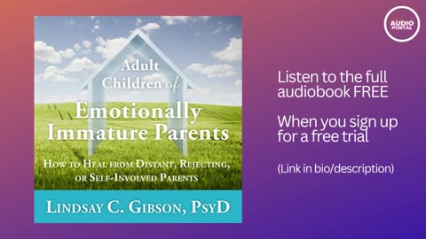 Adult Children of Emotionally Immature Parents Audiobook Summary | Lindsay C. Gibson PsyD