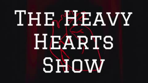 Episode #0002 - The Heavy Hearts Show