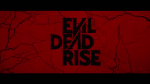 EVIL DEAD RISE-Official trailer