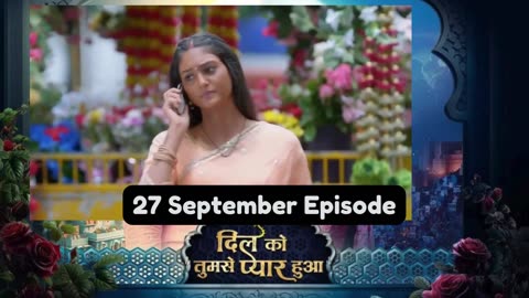 Dil Ko Tumse Pyaar Hua 27th September Episode | Dil Ko Tumse Pyaar Hua Today NEW PROMO