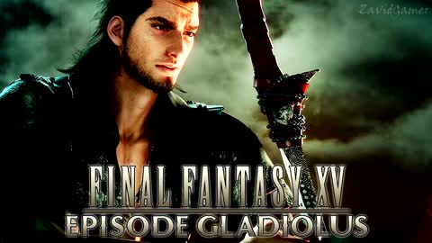 Final Fantasy XV Episodio Gladiolus (Sin gameplay)