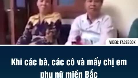 Mời quý vị lắng nghe các bà, các chị Miền Bắc nói chuyện chính trị!