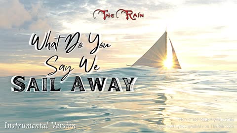 What Do You Say We Sail Away Instrumental Version