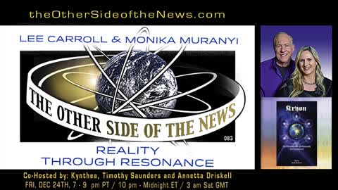 Lee Carroll & Monika Muranyi / Reality Through Resonance © TOSN - 12.24.21