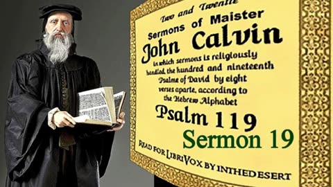 Sermons on Psalm 119_145-152 _ Sermon 19 - John Calvin