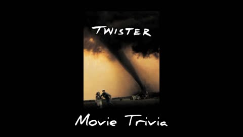 Twister - Movie 📼 Trivia - Part 1