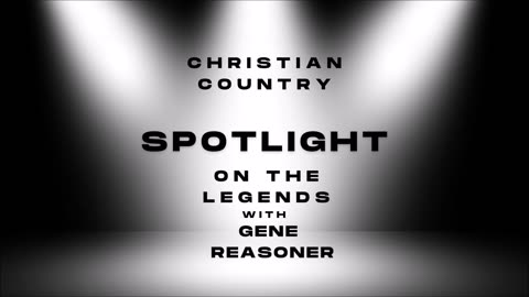 Spotlight On The Legends With Gene Reasoner - "Gene Watson"