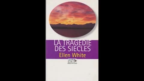 La tragédie des siècles Ellen g White pt2 Audio