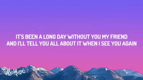 Wiz khalifa- See you again ft charlie Puth lyrics