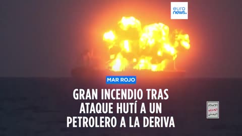 Los hutíes atacan con explosivos un petrolero griego y está a la deriva en el mar Rojo