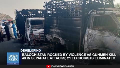 Balochistan Violence_ 40 Killed In Separate Attacks; 21 Terrorists Eliminated _ Dawn News English