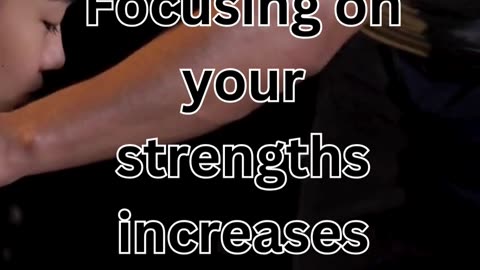 Focus on Your Strength...!!!