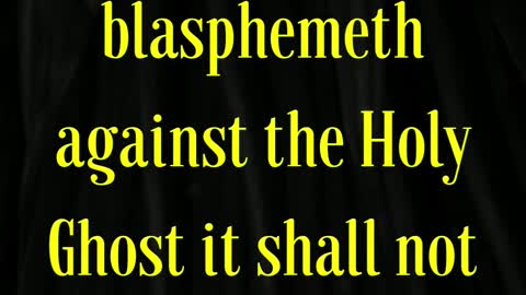 Luke 12:10 “And whosoever shall speak a word against the Son of man,