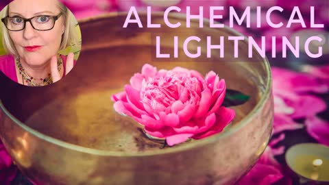 Alchemical Lightning Transmission ~ July 9th