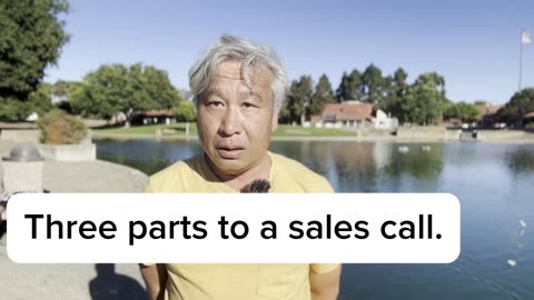 Three parts to a sales call.