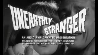 UNEARTHLY STRANGER (1963) movie trailer