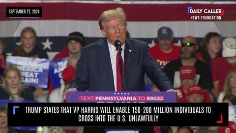 Trump States That Harris Will Enable Millions Of Individuals To Cross Into The U.S.