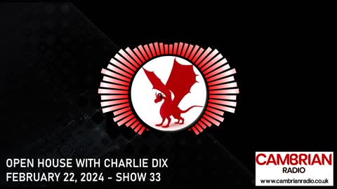 Open House With Charlie Dix for Cambrian Radio - Show #33